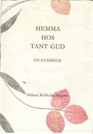 Böcker - HEMMA HOS TANT GUD Helena Rödholm Siegrist