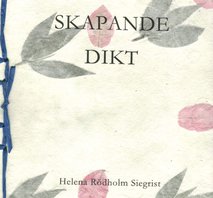 SKAPANDE DIKT Helena Rödholm Siegrist